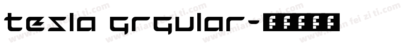 tesla grgular字体转换